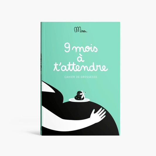 9 mois à t'attendre Cahier à remplir - Minus Boutique Minus Éditions 